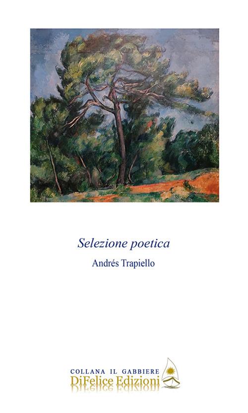 Selezione poetica. Ediz. italiana e spagnola - Andrés Trapiello - copertina
