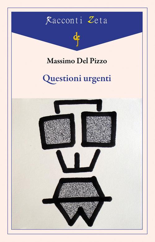 Questioni urgenti - Massimo Del Pizzo - copertina
