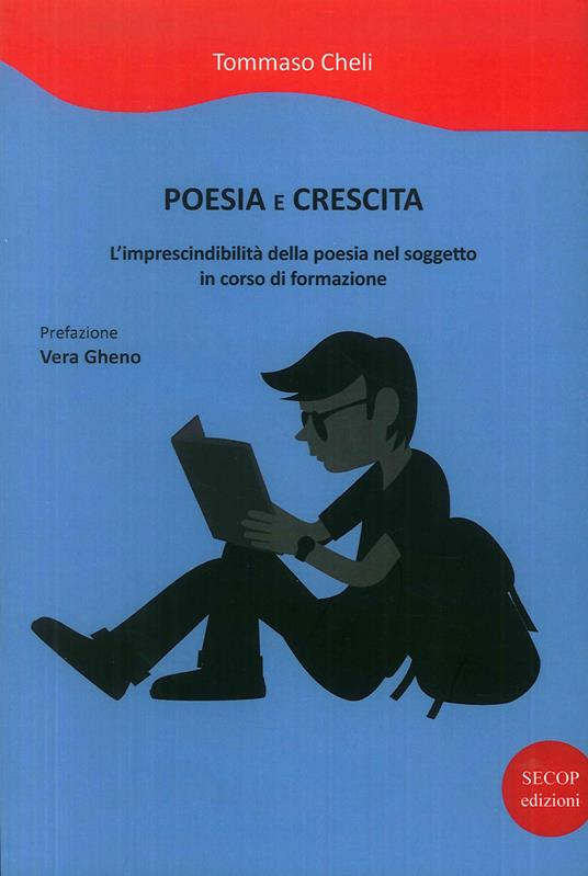 Poesia e crescita. L'imprescindibilità della poesia nel soggetto in corso di formazione - Tommaso Cheli - copertina