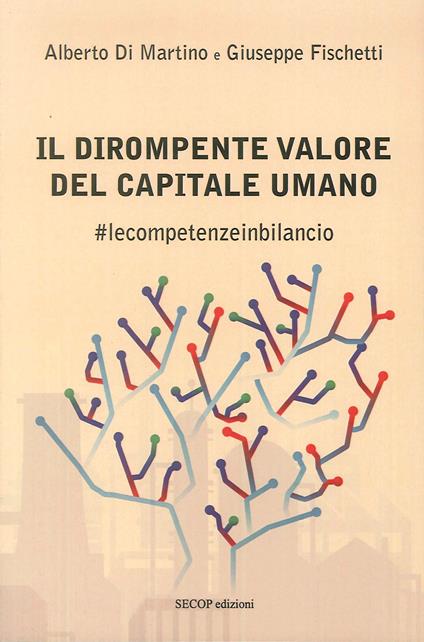 Il dirompente valore del capitale umano. #lecompetenzeinbilancio - Alberto Di Martino,Giuseppe Fischetti - copertina
