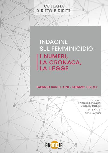 Indagine sul femminicidio: i numeri, la cronaca, la legge - Fabrizio Bartelloni,Fabrizio Turco - copertina