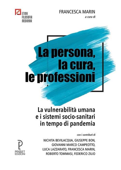 La persona, la cura, le professioni. La vulnerabilità umana e i sistemi socio-sanitari in tempo di pandemia - copertina