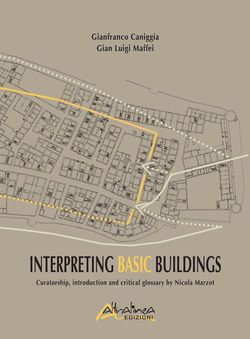 Interpreting basic buildings. Nuova ediz. - Gianfranco Caniggia,G. Luigi Maffei - copertina