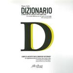 Dizionario elementare dell'architettura complessa. Un corredo alfabetico per chi opera nei paesaggi del contemporaneo. Ediz. italiana e inglese