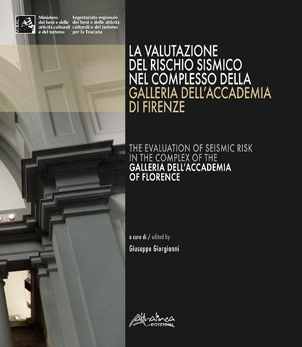 La valutazione del rischio sismico nel complesso della Galleria dell'Accademia di Firenze-The evaluation of seismic risk in the complex of the Galleria dell'Accademia of Florence - copertina