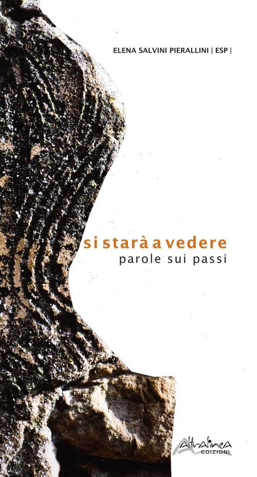 Si starà a vedere. Parole sui passi - Elena Salvini Pierallini - copertina