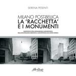 Milano post-bellica. La «racchetta» e i monumenti. Questioni di tutela monumentale e archeologica nella ricostruzione urbanistica e architettonica del centro storico
