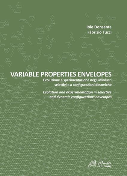 Variable properties envelopes. Evoluzione e sperimentazione negli involucri selettivi e a configurazioni dinamiche. Ediz. italiana e inglese - Fabrizio Tucci - copertina