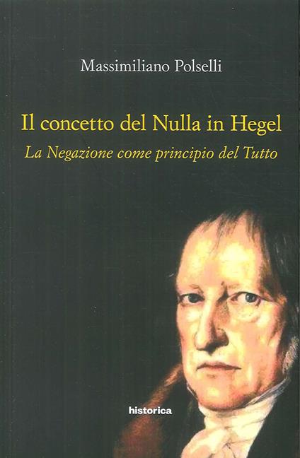 Il concetto del nulla in Hegel. La negazione come principio del tutto - Massimiliano Polselli - copertina