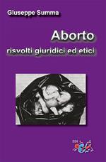 Aborto, risvolti giuridici ed etici. Nuova ediz.