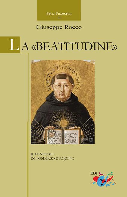 La «Beatitudine». Il pensiero di Tommaso d'Aquino - Giuseppe Rocco - copertina