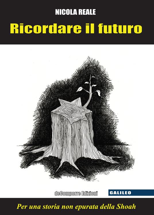 Ricordare il futuro. Per una storia non epurata della Shoah. Ediz. per la scuola - Nicola Reale - copertina