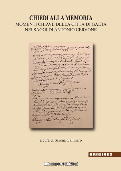 Chiedi alla memoria. Momenti chiave della città di Gaeta nei saggi di Antonio Cervone - copertina