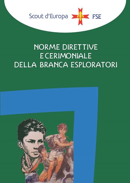 Norme direttive e cerimoniale della branca esploratori - Associazione Italiana Guide e Scouts d'Europa Cattolici - copertina