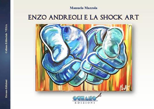 Enzo Andreoli e la Shock Art - Manuela Mazzola - copertina