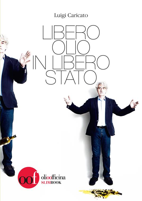 Libero olio in libero Stato - Luigi Caricato - copertina