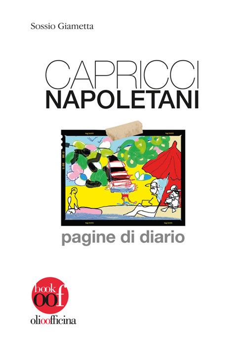 Capricci napoletani. Pagine di diario - Sossio Giametta - copertina