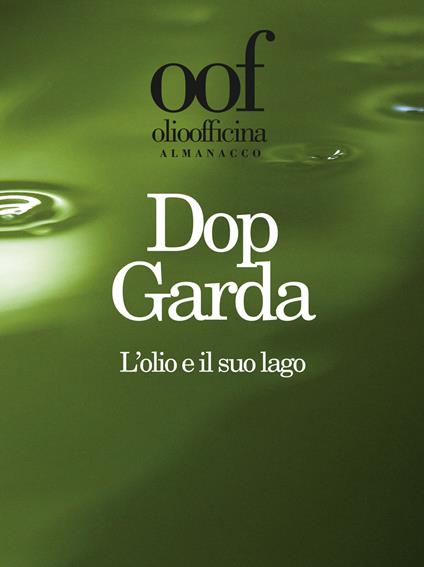 Olio officina almanacco 2019. Dop Garda. L'olio e il suo lago - copertina