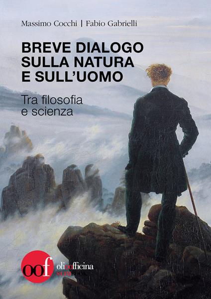 Breve dialogo sulla natura e sull'uomo. Tra filosofia e scienza - Massimo Cocchi,Fabio Gabrielli - copertina