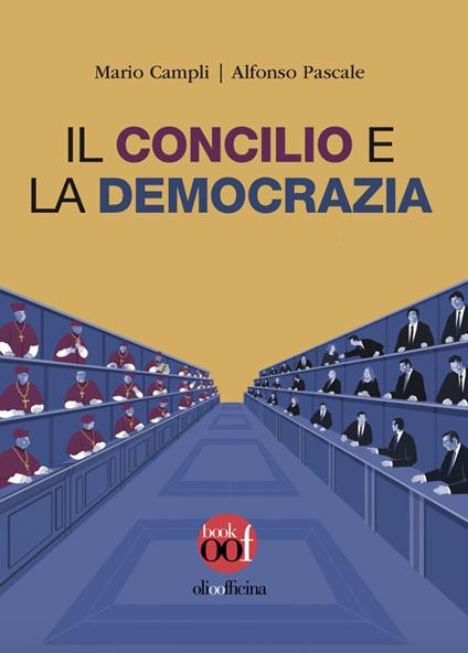 Il concilio e la democrazia - Mario Campli,Alfonso Pascale - copertina