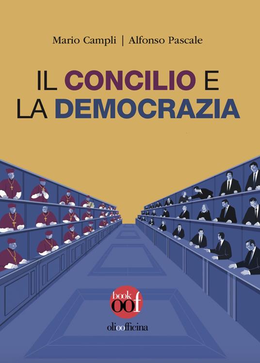 Il concilio e la democrazia - Mario Campli,Alfonso Pascale - copertina