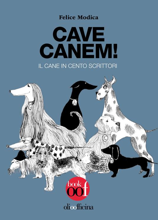Cave canem! Il cane in cento scrittori - Felice Modica - copertina