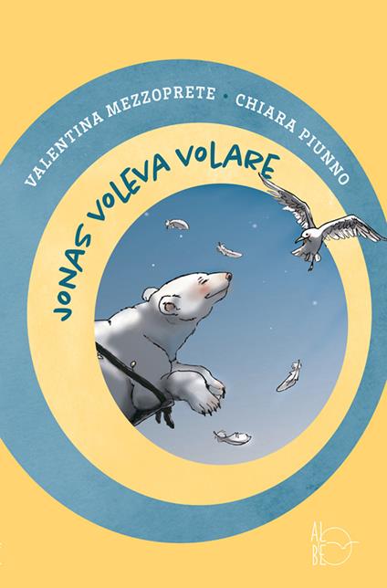 Jonas voleva volare. Ediz. a colori - Valentina Mezzoprete - copertina