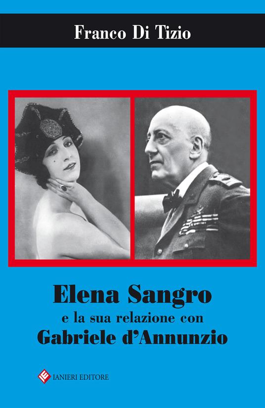 Elena Sangro e la sua relazione con Gabriele D'Annunzio - Franco Di Tizio - copertina