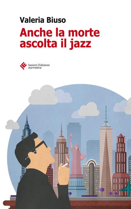 Anche la morte ascolta il jazz - Valeria Biuso,Luca Verduchi - ebook