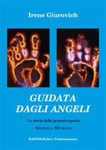 Guidata dagli angeli. La storia della pranoterapeuta Manuela Menegon
