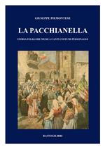 La pacchianella. Storia, folklore, musica, canti, costumi, personaggi