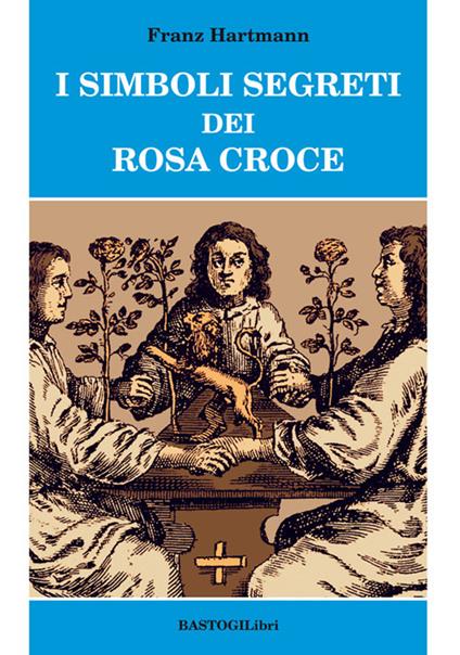 I simboli segreti dei Rosacroce - Franz Hartmann - copertina