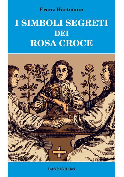 I simboli segreti dei Rosacroce - Franz Hartmann - copertina