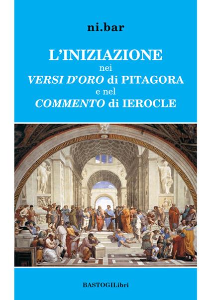 L'iniziazione nei versi d'oro di Pitagora e nel Commento di Ierocle - Ni.Bar - copertina