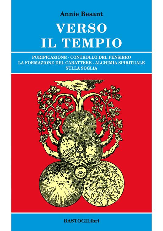 Verso il tempio. Purificazione, controllo del pensiero, la formazione del carattere, alchimia spirituale sulla soglia - Annie Besant - copertina