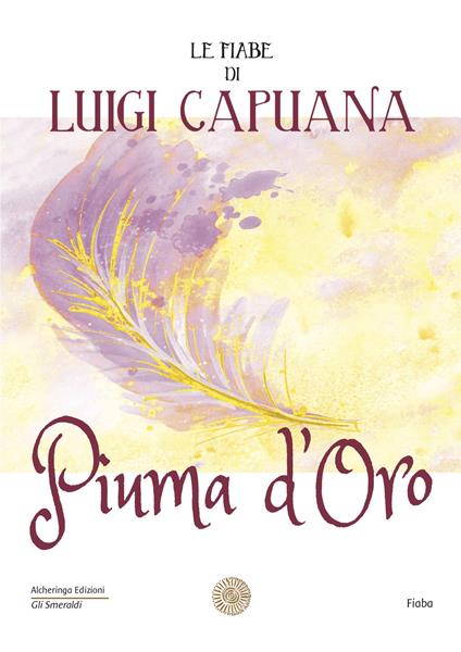 Piuma d'oro. Le fiabe di Luigi Capuana - Luigi Capuana - copertina