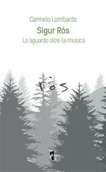 Sigur Rós. Lo sguardo oltre la musica