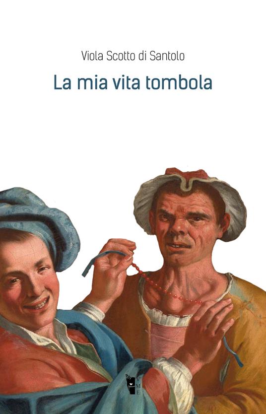 La mia vita tombola - Viola Scotto di Santolo - copertina
