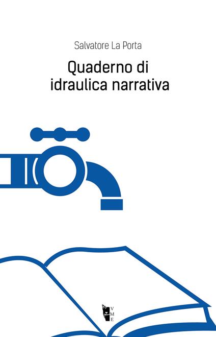 Quaderno di idraulica narrativa - Salvatore La Porta - copertina