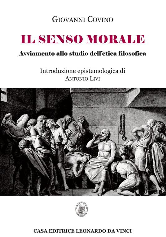 Il senso morale. Avviamento allo studio dell'etica filosofica - Giovanni Covino - copertina