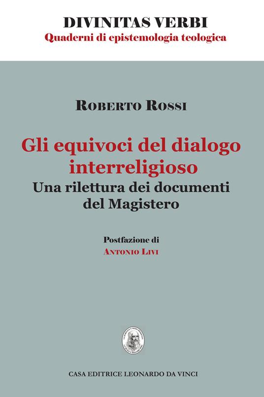 Gli equivoci del dialogo interreligioso. Una rilettura dei documenti del Magistero - Roberto Rossi - copertina