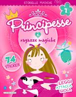 Principesse e ragazze magiche. Con adesivi. Ediz. illustrata