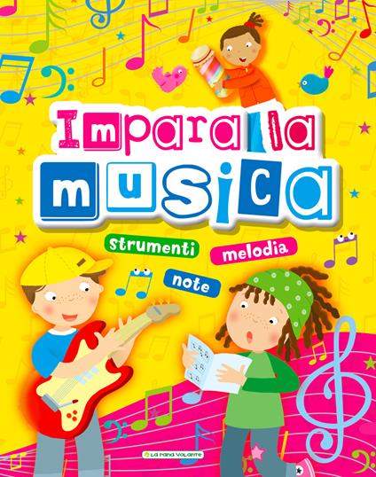 Impara la musica. Strumenti, note, melodia - Carla Magnan,Gabriella Solari - copertina