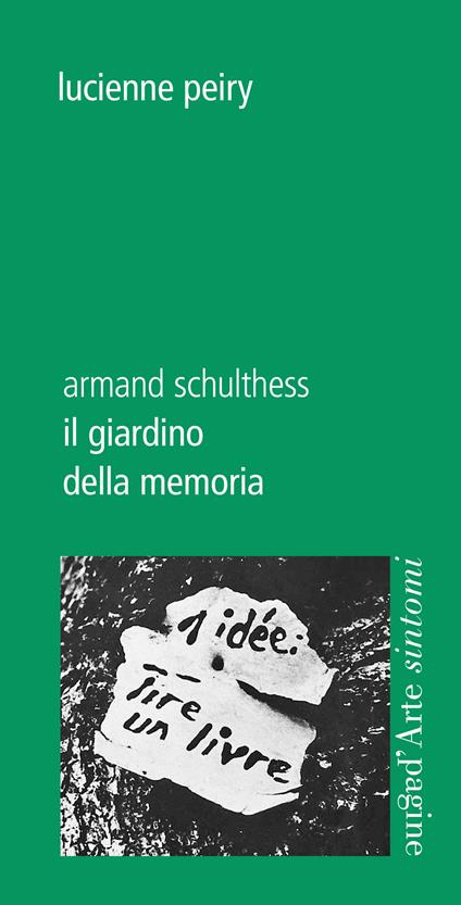Il giardino della memoria. Armand Schulthess - Lucienne Peiry - copertina