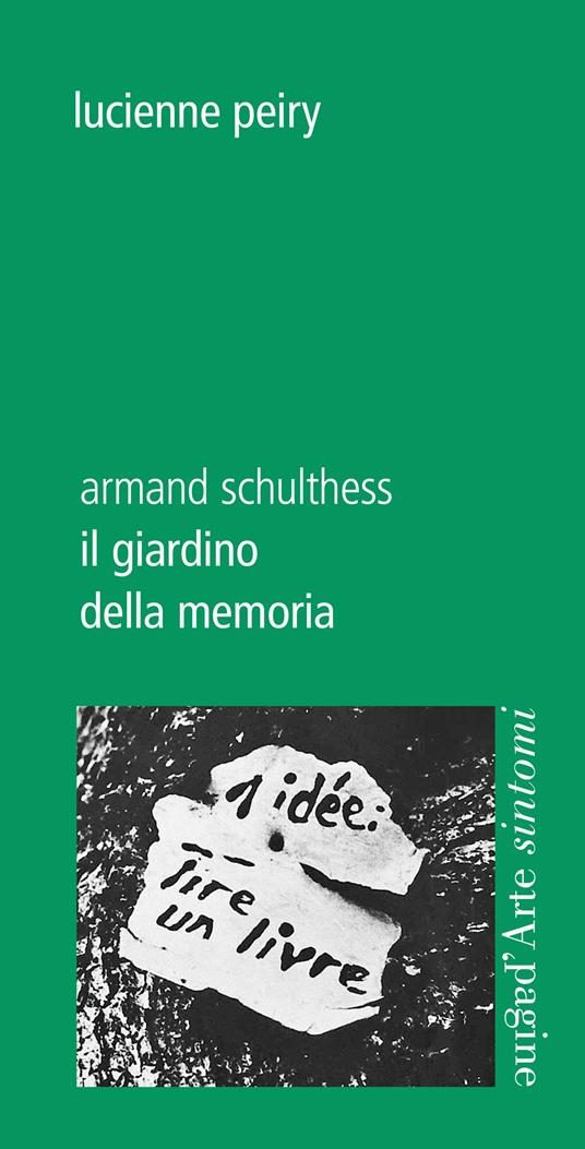 Il giardino della memoria. Armand Schulthess - Lucienne Peiry - copertina