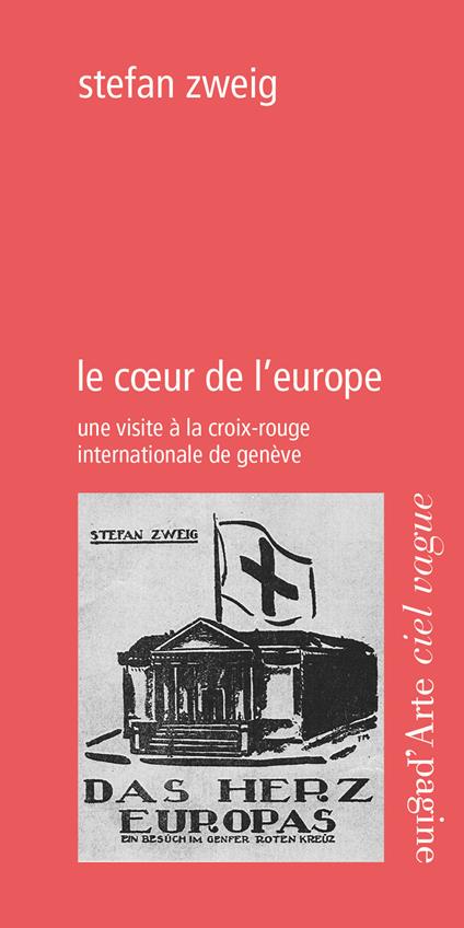 Le coeur de l'Europe. Une visite à la Croix-Rouge internationale de Genève - Stefan Zweig - copertina