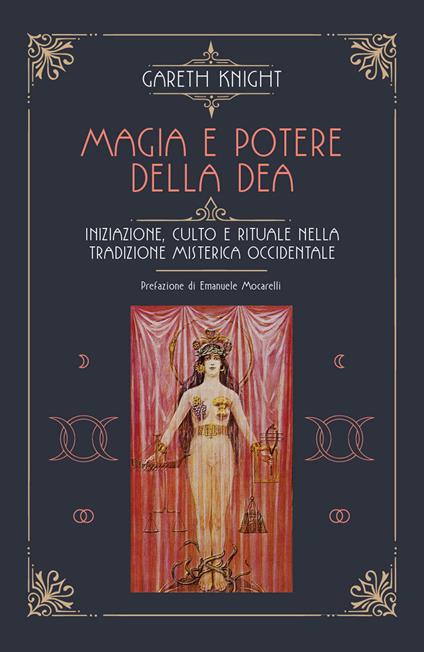 Magia e potere della Dea. Iniziazione, culto e rituale della tradizione misterica occidentale - Gareth Knight - copertina