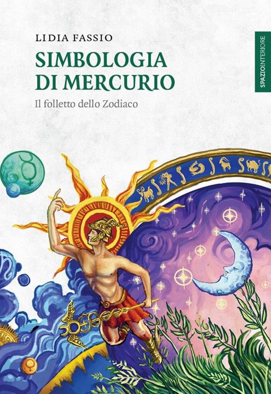 Simbologia di Mercurio. Il folletto dello Zodiaco - Lidia Fassio - ebook