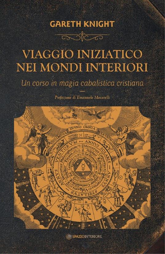 Viaggio iniziatico nei mondi interiori. Un corso in magia cabalistica cristiana - Gareth Knight,Patrizia Giuliodori,Mariavittoria Spina - ebook