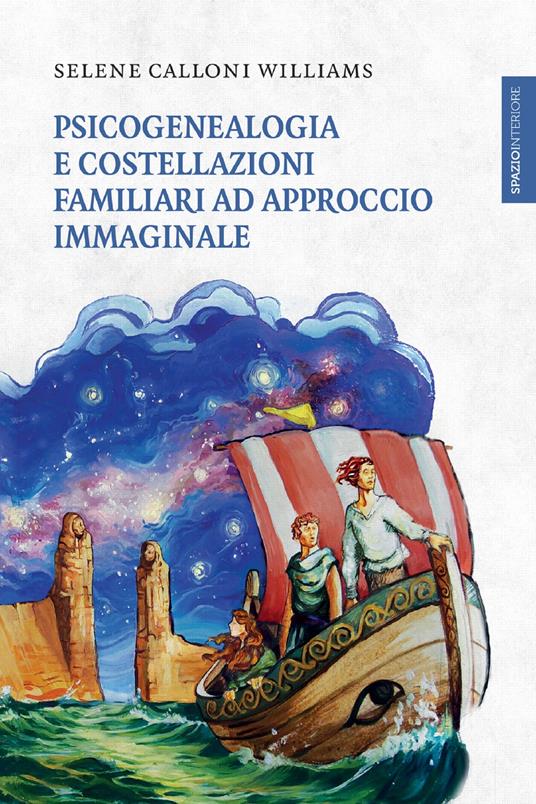 Psicogenealogia e costellazioni familiari ad approccio immaginale - Selene Calloni Williams - ebook